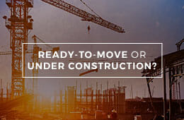 Ready to move or Under construction property