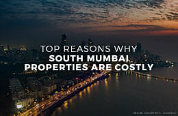 Reasons behind South Mumbai's costly properties