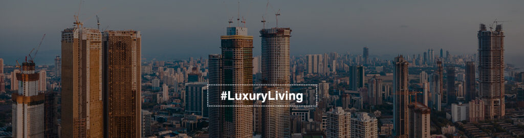 5 Reasons why luxury living in South Mumbai is a good choice - Real ...