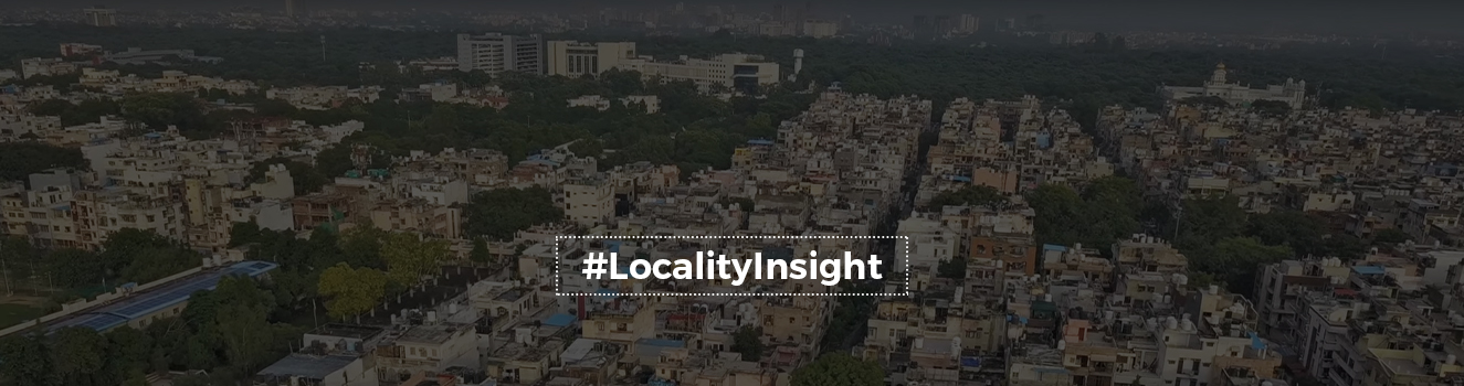 Locality Overview - Delhi