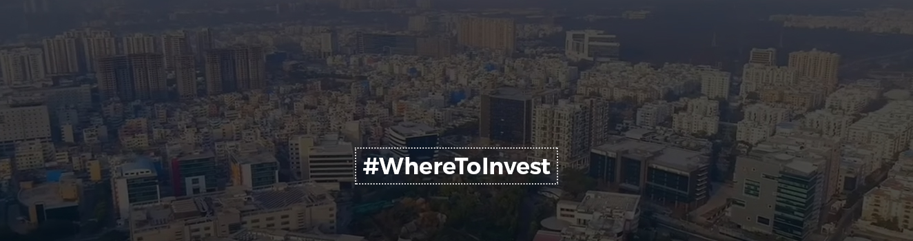 Invest Right: Bangalore vs Hyderabad