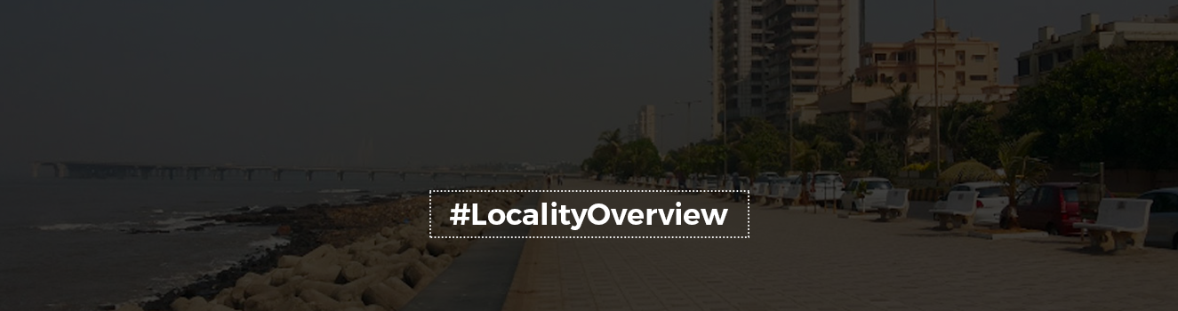 An Upscale Seaside Neighborhood in South Mumbai: Worli