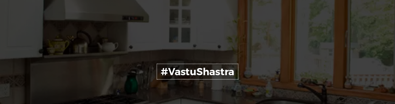 Easy methods to get rid of Vastu dosh in your kitchen