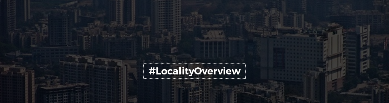 Locality Overview: Kasarvadavali, Thane
