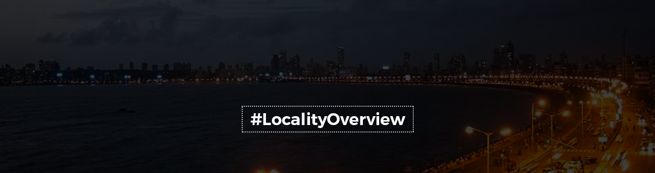 The Locality Overview of Marine Drive, Mumbai!