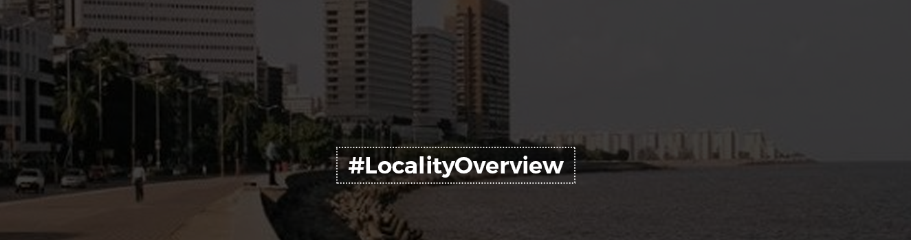 The Locality Overview of Nariman Point, Mumbai