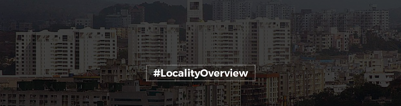 The Locality Overview Of Wakad, Pune!