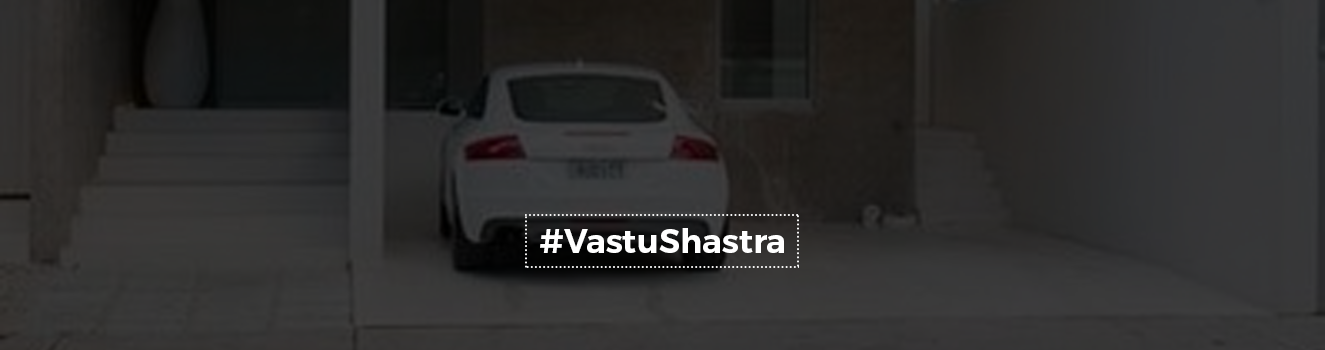 Vastu Shastra for Car Parking and Garage: Enhancing Your Space with Positive Energy!