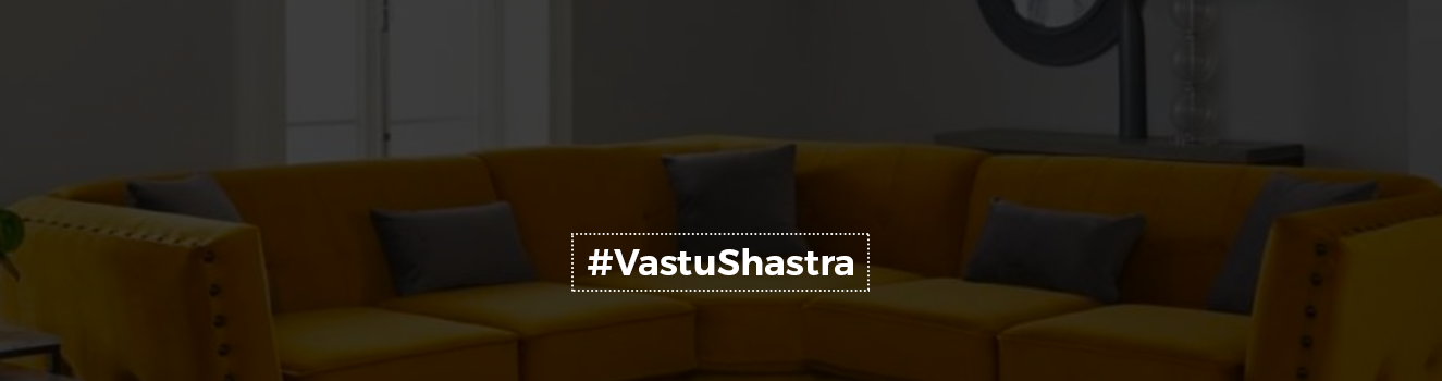 Furniture Placement According to Vastu Shastra: 10 Tips for a More Peaceful and Productive Home!