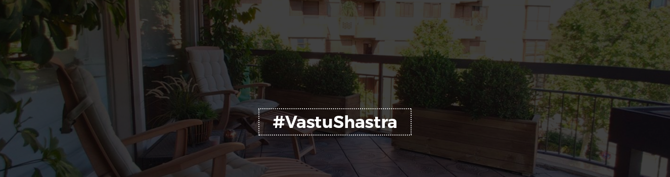 Vastu Guidelines for your home balcony and terrace!