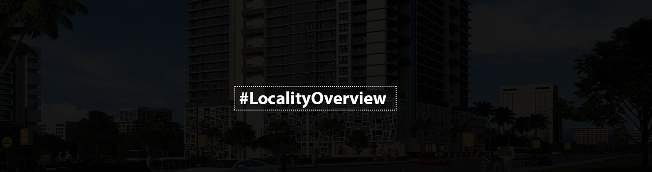 Living in Chandivali: A Comprehensive Locality Review!