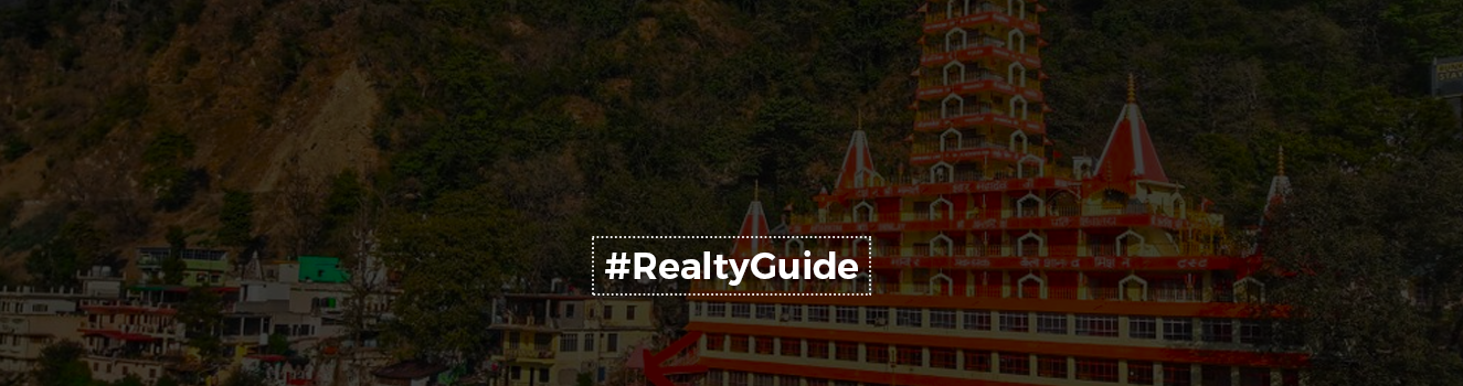 Rishikesh property purchase benefits and drawbacks!